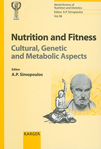 Nutrition and Fitness: Cultural, Genetic and Metabolic Aspects: International Congress and Exhibition on Nutrition, Fitness and Health, Shanghai, . World Review of Nutrition & Dietetics, Vol. 98. - Simopoulos, A.P.