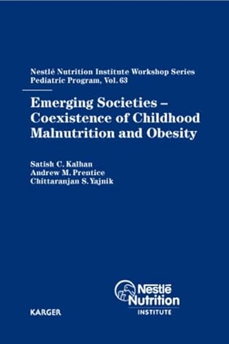 Beispielbild fr Emerging Societies - Coexistence of Childhood Malnutrition and Obesity: 63rd Nestl Nutrition Institute Workshop, Pediatric Program, New Delhi, . (Nestl Nutrition Institute Workshop Series) zum Verkauf von medimops