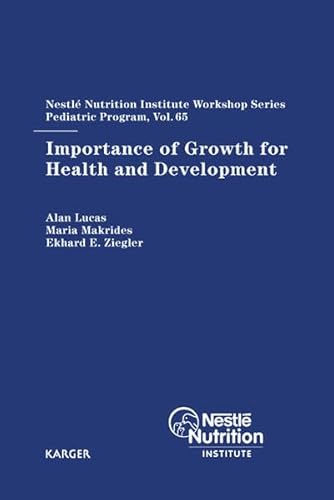 Beispielbild fr Importance of Growth for Health and Development: 65th Nestl Nutrition Institute Workshop, Pediatric Program, Kuala Lumpur, March 2009. (Nestl Nutrition Institute Workshop Series) zum Verkauf von medimops