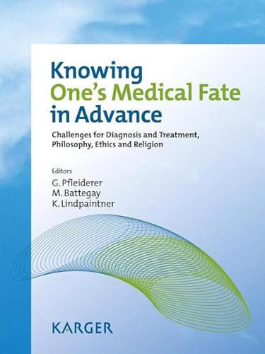 Stock image for Knowing One's Medical Fate in Advance: Challenges for Diagnosis and Treatment, Philosophy, Ethics and Religion for sale by Irish Booksellers