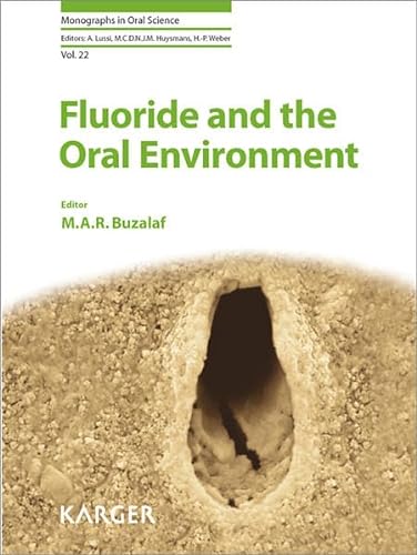 Stock image for Fluoride and the Oral Environment: 22 (Monographs in Oral Science) for sale by medimops