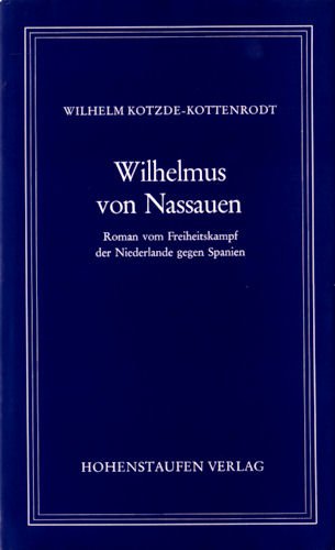 Imagen de archivo de Wilhelmus von Nassauen. Roman von Freiheitskampf der Niederlande gegen Spanien. a la venta por Antiquariat & Verlag Jenior