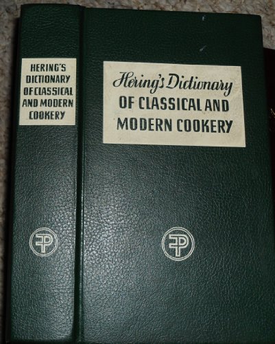 Stock image for Hering's dictionary of classical and modern cookery and practical reference manual for the hotel, restaurant and catering trade: Brief recipes, professional . drinks, menu knowledge and table servic for sale by WorldofBooks