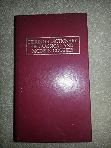 Hering's Dictionary of Classical and Modern Cookery: And Practical Reference Manual for the Hotel, Restaurant and Catering Trade (9783805702447) by Hering, Richard; Bickel, Walter