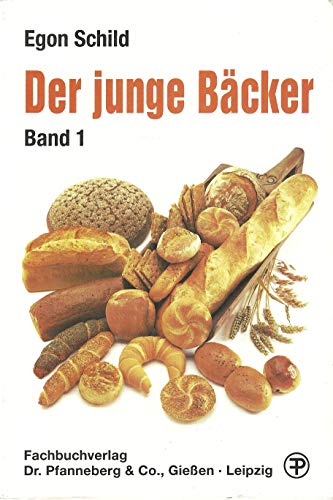 Egon Schild (Autor), Hermann Grner (Mitarbeiter) - Der junge Bcker 1 Lehrbuch fr die Berufsausbildung des Bckers / Grundstufe: naturwissenschaftliche Grundlagen, Hygiene und Umweltschutz, Lebensmittelrecht, Sicherheit am Arbeitsplatz, Nhrstoffe und Ernhrungslehre. Fachstufe: Herstellung