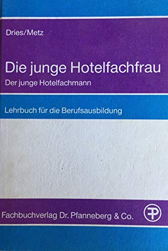 Stock image for Die junge Hotelfachfrau /Der junge Hotelfachmann. Lehrbuch fr die Berufsausbildung. Grundstufe und Fachstufe for sale by medimops