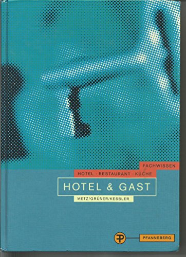 9783805704458: Hotel & Gast. Fachwissen Hotel-Restaurant-Kche. Grund- und Fachstufen fr Hotelfachleute