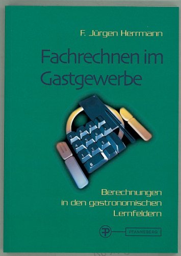 Stock image for Fachrechnen im Gastgewerbe. Berechnungen in den gastronomischen Lernfeldern for sale by medimops