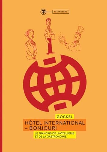 Beispielbild fr Hotel International - Bonjour!: Le francais de l'htellerie et de la gastronomie zum Verkauf von medimops