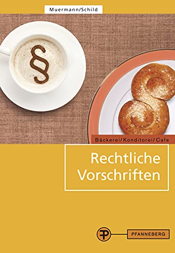 Stock image for Rechtliche Vorschriften: fr den Bereich Bckerei/Konditorei/Caf und cafhnliche Betriebe for sale by medimops
