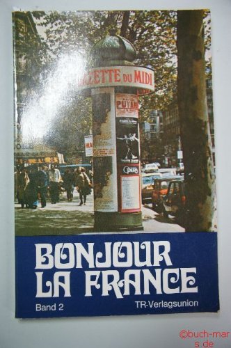 Beispielbild fr Bonjour la France II. Ein Kurs fr Anfnger mit Vorkenntnissen zum Verkauf von medimops