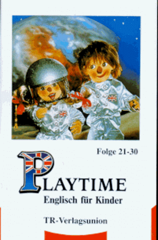 Playtime, Englisch fÃ¼r Kinder, Folge 21-30, 1 Cassette (9783805821865) by Gottschalk, Hannelore; Lanzer, Helen; Lloyd, Sophie; White, Michael; Wilhelm, Rudolf