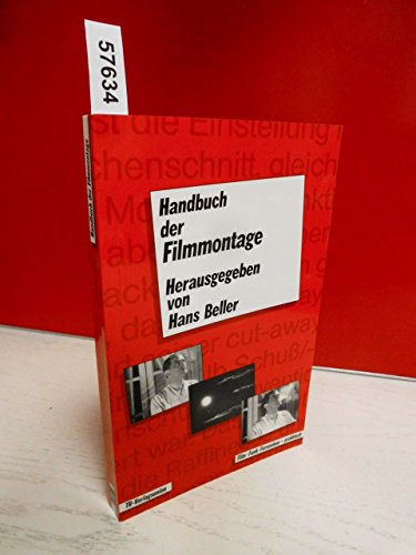 Handbuch der Filmmontage. Praxis und Prinzipien des Filmschnitts - Hans [Hrsg.] ; Beller