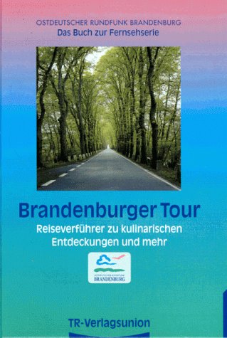 Brandenburger Tor. Reiseführer zu kulinarischen Entdeckungen und mehr