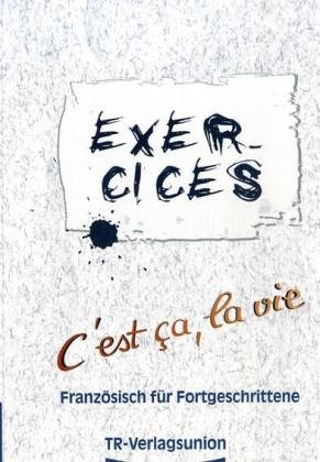 C'est ca, la vie, Exercices - Hannelore Gottschalk