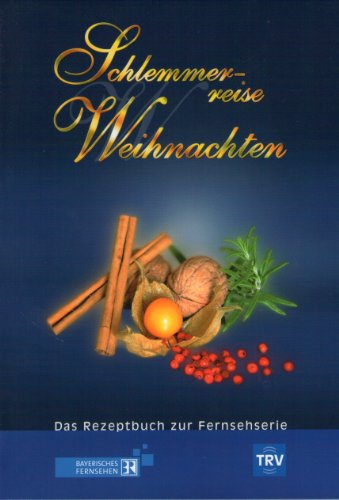 Imagen de archivo de Schlemmerreise Weihnachten. Das Rezeptbuch zur Fernsehserie a la venta por medimops