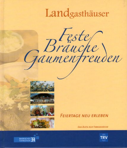 9783805837002: Landgasthuser. Feste- Bruche- Gaumenfreuden. Feiertage neu erleben.