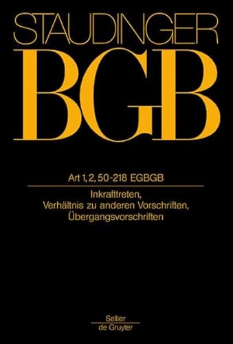 9783805910170: Art 1, 2, 50-218 EGBGB: (Inkrafttreten, Verhltnis zu anderen Vorschriften, bergangsvorschriften) (J. Von Staudingers Kommentar Zum Burgerlichen Gesetzbuch Mit Einfuhrungsgesetz Und Nebengesetzen)