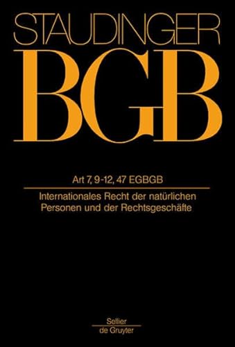 9783805910484: J. Von Staudingers Kommentar Zum Burgerlichen Gesetzbuch Mit Einfuhrungsgesetz Und Nebengesetzen: Egbgb/Ipr Einfhrungsgesetz Zum Brgerlichen Gesetzbuche/Ipr Artikel 7, 9-12, 47 Egbgb