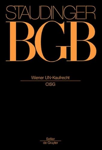 Wiener UN-Kaufrecht: (CISG) (J. von Staudingers Kommentar zum Bürgerlichen Gesetzbuch mit Einführungsgesetz und Nebengesetzen. Einführungsgesetz zum Bürgerlichen Gesetzbuche/IPR) - Magnus, Ulrich und Michael Martinek