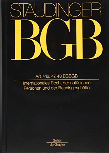 Beispielbild fr Staudingers Kommentar BGB Artikel 7-12, 47, 48 EGBGB. Internationales Recht der natrlichen Personen und der Rechtsgeschfte : J. von Staudingers Kommentar zum Brgerlichen Gesetzbuch mit Einfhrungsgesetz und Nebengesetzen zum Verkauf von Buchpark