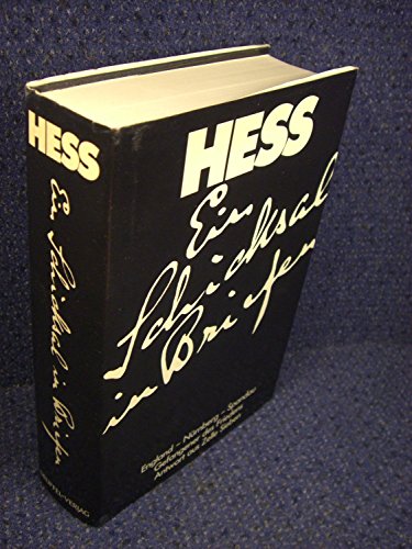 Ein Schicksal in Briefen. [England - Nürnberg - Spandau / Gefangener des Friedens / Antwort aus Zelle Sieben] - Ilse Hess, Rudolf Hess