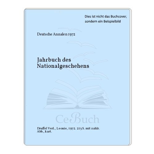 Imagen de archivo de Deutsche Annalen 1972. Jahrbuch des Nationalgeschehens. a la venta por Versandantiquariat Felix Mcke
