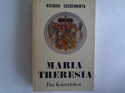 Beispielbild fr Maria Theresia Ein Kaiserleben zum Verkauf von O+M GmbH Militr- Antiquariat