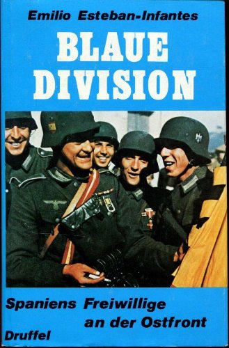 Blaue Division. Spaniens Freiwillige an der Ostfront