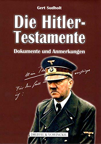 9783806107906: Adolf Hitlers Drei Testamente. Fr den Fall meines Todes verfge ich... Ein Zeitdokument