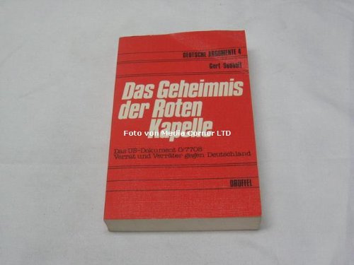 Das Geheimnis der Roten Kapelle. Das US-Dokument O/7708 - Verrat und Verräter gegen Deutschland - Sudholt, Gert