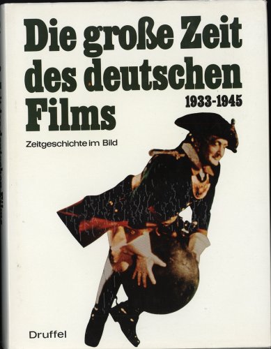 Beispielbild fr Die grosse Zeit des Deutschen Films 1933-1945. Zeitgeschichte im Bild zum Verkauf von medimops