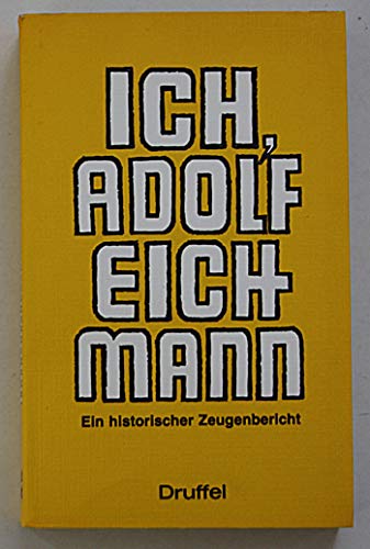 Ich, Adolf Eichmann - Adolf Eichmann