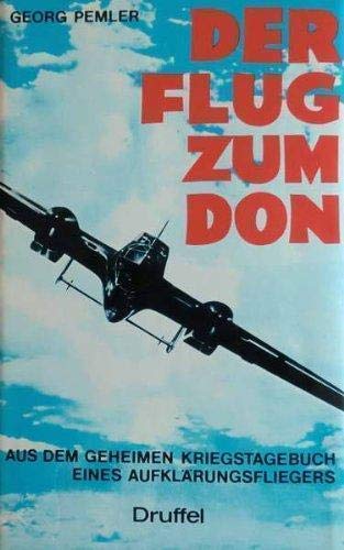 Der Flug zum Don: Aus dem geheimen Kriegstagebuch eines Aufklärungsfliegers