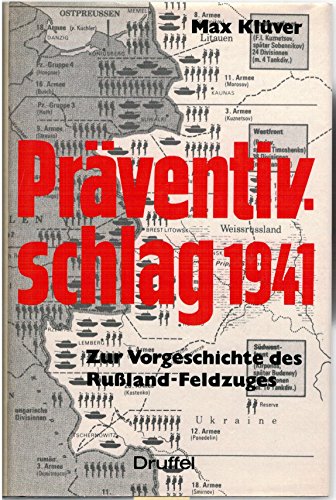 Präventivschlag 1941. Zur Vorgeschichte des Rußland-Feldzuges - Klüver, Max