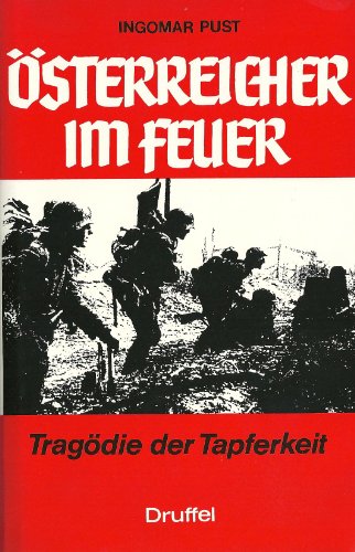 Österreicher im Feuer. Tragödie der Tapferkeit.