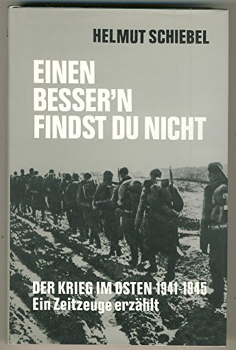 Beispielbild fr Einen besser'n findst Du nicht: Der Krieg im Osten, 1941-1945 : ein Zeitzeuge erza?hlt (German Edition) zum Verkauf von Kisselburg Military Books