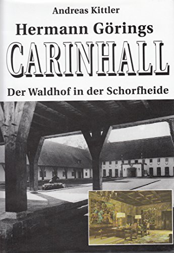Beispielbild fr Hermann Grings Carinhall. Der Waldhof der Schorfheide. zum Verkauf von Abrahamschacht-Antiquariat Schmidt