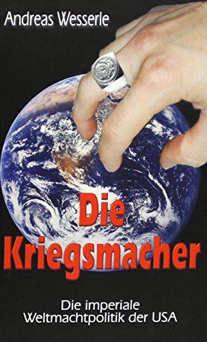 Imagen de archivo de Die Kriegsmacher: Die imperiale Auenpolitik der USA. a la venta por Antiquariat Bernhardt