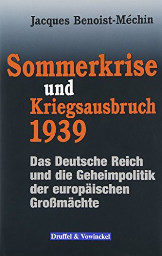 Imagen de archivo de Sommerkrise und Kriegsausbruch 1939: Das Deutsche Reich und die Geheimpolitik der europischen Gromchte a la venta por medimops