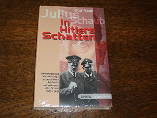 Imagen de archivo de In Hitlers Schatten. Erinnerungen und Aufzeichnungen des Chefadjutanten 1925 - 1945, herausgegeben von Olaf Rose * mit O r i g i n a l - S c h u t z u m s c h l a g a la venta por Galerie fr gegenstndliche Kunst