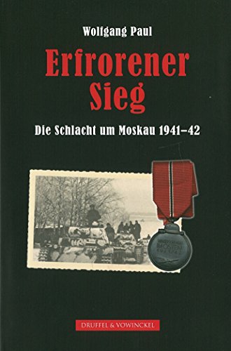 Imagen de archivo de Erfrorener Sieg: Die Schlacht um Moskau 1941 - 42 a la venta por medimops