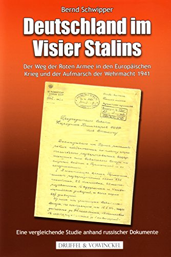 Imagen de archivo de Deutschland im Visier Stalins: Der Weg der Roten Armee in den europischen Krieg und der Aufmarsch der Wehrmacht 1941 - Eine vergleichende Studie anhand russischer Dokumente a la venta por medimops