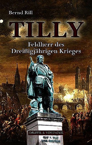 Imagen de archivo de Tilly - Feldherr des Dreiigjhrigen Krieges a la venta por medimops