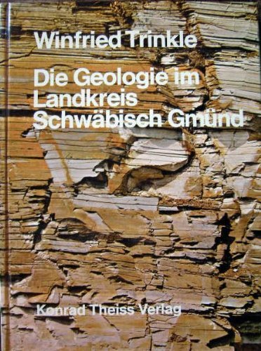 Die Geologie im Landkreis Schwäbisch Gmünd