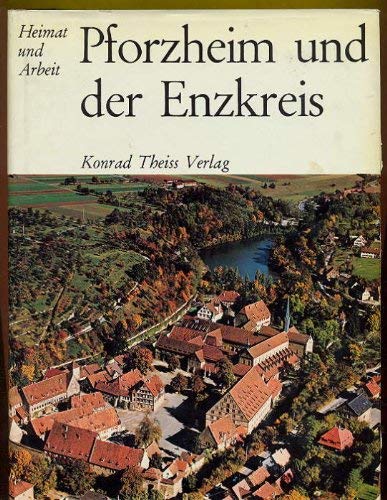 Pforzheim und der Enzkreis - Hrsg. Dr. Konrad Theiss und Hans Schleuning
