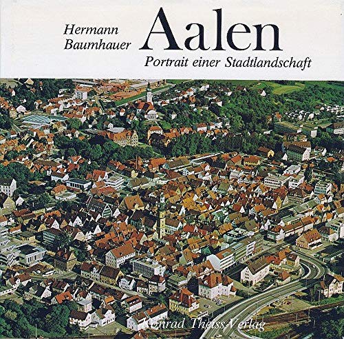 Stock image for Aalen: Portrat einer Stadtlandschaft (German Edition) for sale by Zubal-Books, Since 1961