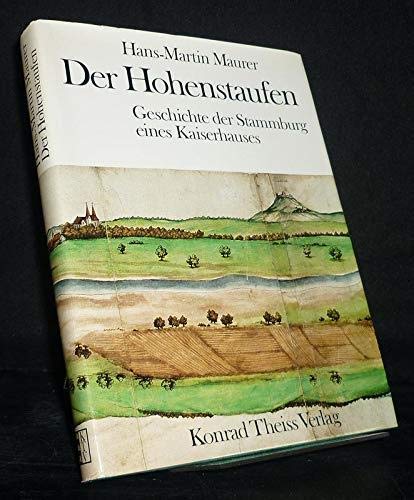 Imagen de archivo de Der Hohenstaufen. Geschichte der Stammburg eines Kaiserhauses. a la venta por medimops