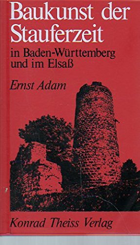 Imagen de archivo de Baukunst der Stauferzeit in Baden-Württemberg und im Elsass. [Paperback] Adam, Ernst a la venta por tomsshop.eu