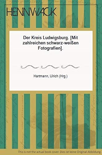 Beispielbild fr Der Kreis Ludwigsburg. Hrsg. v. U. Hartmann. zum Verkauf von Antiquariat Kai Gro